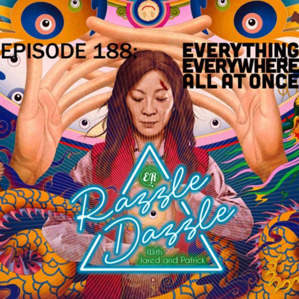 Episode 188: Everything Everywhere All At Once