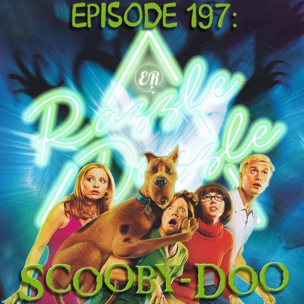 Episode 197: Scooby Doo: The Movie