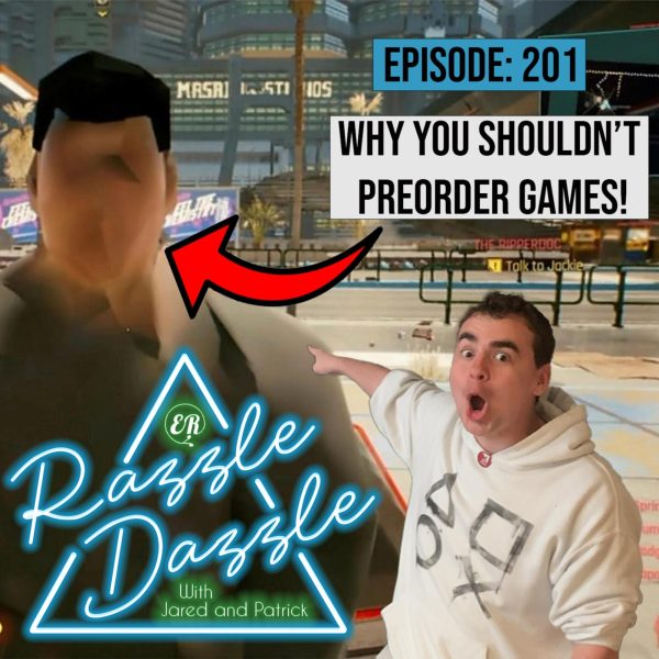 Episode 201: Why You Shouldn’t Preorder Games